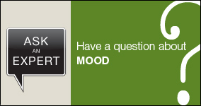 Ask an expert. Submit a question about mood.